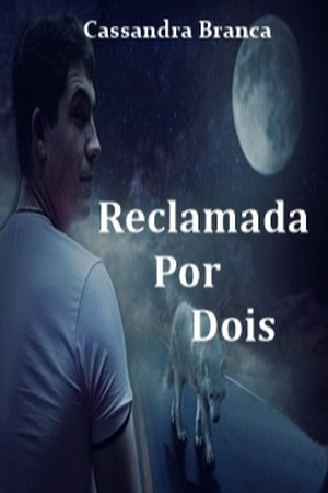 2 - Reclamada Por Dois