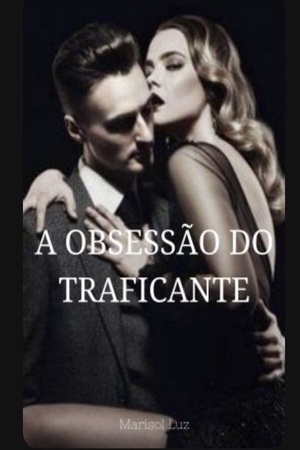 A obsessão do traficante