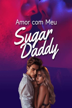 Amor com Meu Sugar Daddy