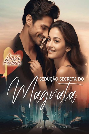 Amor Proibido: Sedução Secreta do Magnata