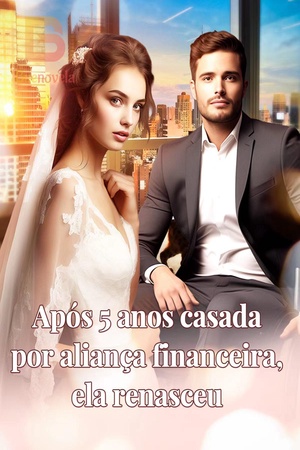 Após 5 anos casada por aliança financeira, ela renasceu