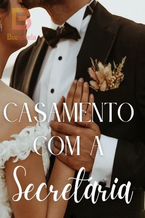 CASAMENTO COM A SECRETÁRIA