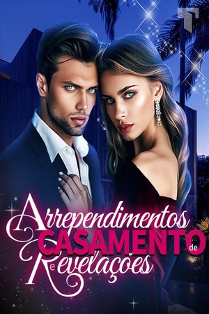 Casamento de Arrependimentos e Revelações