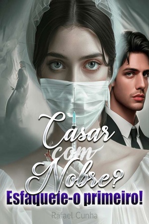 Casar com Nobre? Esfaqueie-o primeiro!