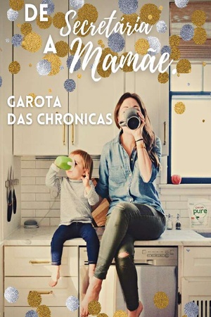 De Secretária a Mamãe