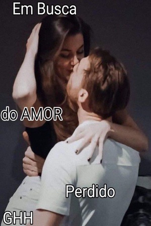 EM BUSCA DO AMOR PERDIDO