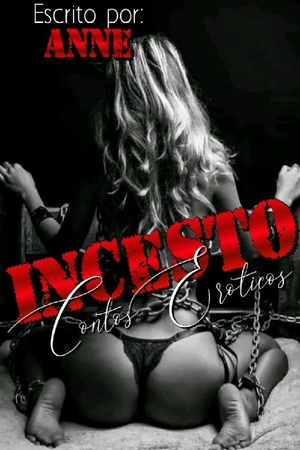 INCESTO:Contos Eróticos.