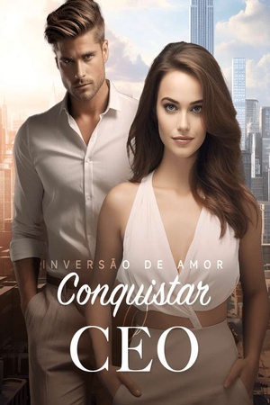 Inversão de Amor: Conquistar o CEO