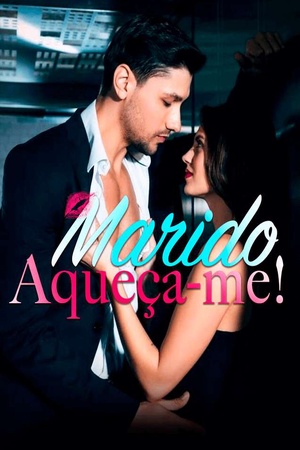 Marido, Aqueça-me!