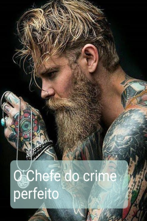 O CHEFE DO CRIME PERFEITO