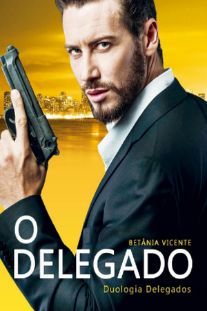 O Delegado (Duologia os Delegados vol1)