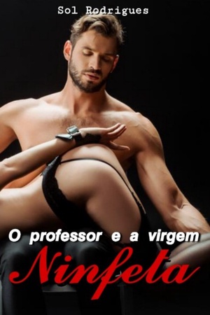 O professor e a virgem ninfeta