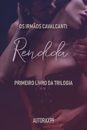 Os Irmãos Cavalcanti: Rendida