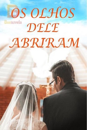 Os olhos dele abriram