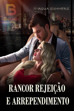 Rancor Rejeição e Arrependimento