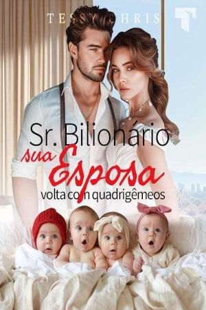 Sr. Bilionário, sua esposa volta com quadrigêmeos