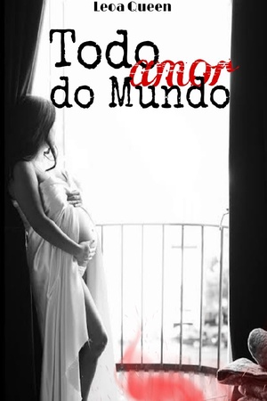 TODO AMOR DO MUNDO(Completo)