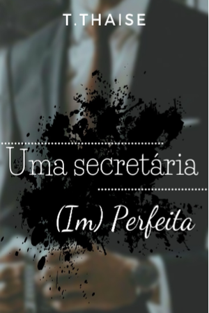 Uma Secretária (Im) Perfeita