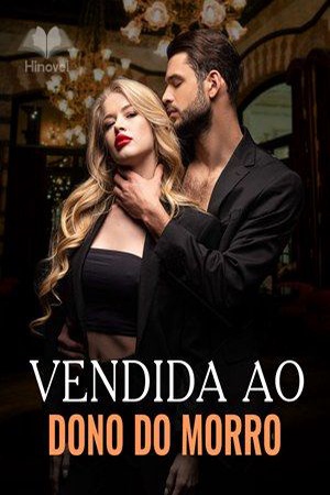 Vendida ao dono do Morro